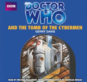 DOCTOR WHO AND THE TOMB OF THE CYBERMEN from AudioGO